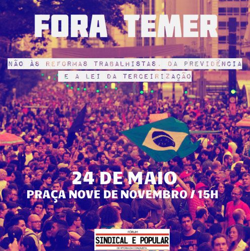 Ocupar e resistir: Trabalhadores vão às ruas nesta quarta-feira, 24 de maio, contra os ataques do ilegítimo Governo Temer