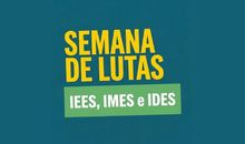Semana de Lutas do Setor das Iees, Imes e Ides ocorre de 4 a 8 de maio