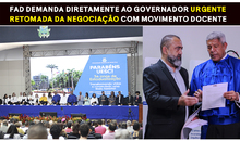 FAD demanda diretamente ao governador urgente retomada da negociação com movimento docente