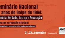 ANDES-SN realiza seminário e curso nacional de formação sindical sobre os 60 anos do golpe empresarial-militar no Brasil em novembro