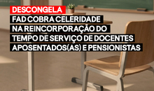 Descongela: FAD cobra celeridade na reincorporação do tempo de serviço de docentes aposentados(as) e pensionistas