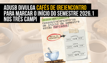 Adusb divulga cafés de (re)encontro para marcar o início do semestre 2026.1 nos três campi
