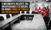O movimento docente das universidades estaduais da Bahia cobra retomada das negociações