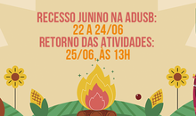 Atenção para o recesso junino da Adusb