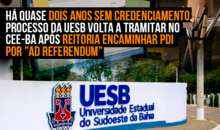Há quase dois anos sem credenciamento, processo da Uesb volta a tramitar no CEE-BA após Reitoria encaminhar PDI por 