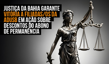 Justiça da Bahia garante vitória a filiadas/os da Adusb em ação sobre descontos do abono de permanência
