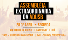 EDITAL DE CONVOCAÇÃO DE ASSEMBLEIA GERAL EXTRAORDINÁRIA DA ASSOCIAÇÃO DOS DOCENTES DA UNIVERSIDADE ESTADUAL DO SUDOESTE DA BAHIA – ADUSB - 28 DE ABRIL DE 2025