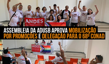 Assembleia da Adusb aprova mobilização por promoções e delegação para o 68º Conad