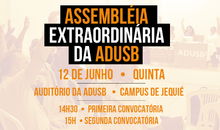 EDITAL DE CONVOCAÇÃO DE ASSEMBLEIA GERAL DA ASSOCIAÇÃO DOS DOCENTES DA UNIVERSIDADE ESTADUAL DO SUDOESTE DA BAHIA - ADUSB - 12 DE JUNHO DE 2025