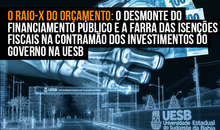 O Raio-X do Orçamento: O desmonte do financiamento público e a farra das isenções fiscais na contramão dos investimentos do governo na UESB