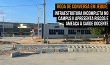 Roda de Conversa em Jequié: Infraestrutura incompleta no Campus II apresenta riscos e ameaça à saúde docente