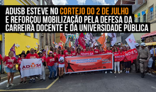Adusb esteve no Cortejo do 2 de Julho e reforçou mobilização pela defesa da carreira docente e da universidade pública