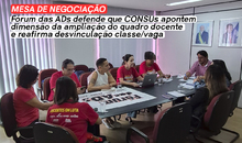 MESA DE NEGOCIAÇÃO | Fórum das ADs defende que CONSUs apontem dimensão da ampliação do quadro docente e reafirma desvinculação classe/vaga