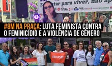 #8M na Praça: Luta feminista contra o feminicídio e a violência de gênero