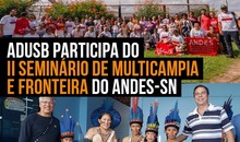 Adusb participa do II Seminário de Multicampia e Fronteira do ANDES-SN