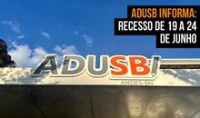 Adusb informa: Recesso de 19 a 24 de junho