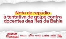 NOTA DE REPÚDIO À TENTATIVA DE GOLPE CONTRA DOCENTES DAS IFES DA BAHIA