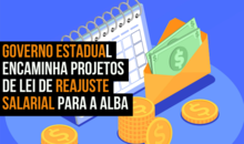 Governo Estadual encaminha Projetos de Lei de reajuste salarial para a ALBA 