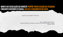 Minuta de resolução do Consepe propõe privatização da pesquisa enquanto governo estadual asfixia o orçamento na Uesb