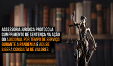 Assessoria jurídica protocola cumprimento de sentença na ação do Adicional por Tempo de Serviço durante a pandemia e Adusb libera consulta de valores