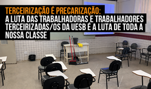 Terceirização é precarização: A luta das trabalhadoras e trabalhadores terceirizadas/os da Uesb é a luta de toda a nossa classe