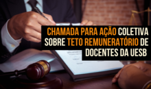 Chamada para ação coletiva sobre teto remuneratório de docentes da Uesb 