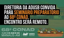 A Diretoria da Adusb convida para seminário preparatório ao 68º Conad. Encontro será remoto.