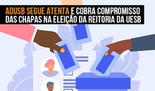 Adusb segue atenta e cobra compromisso das chapas na eleição da Reitoria da Uesb