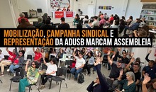 Mobilização, campanha sindical e representação da Adusb marcam assembleia 