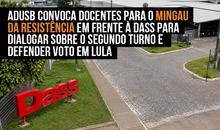 Adusb convoca docentes para o Mingau da Resistência em frente à Dass para dialogar sobre o segundo turno e defender voto em Lula 