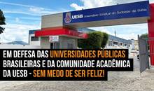 Em defesa das universidades públicas e da comunidade acadêmica da Uesb - Sem medo de ser feliz!