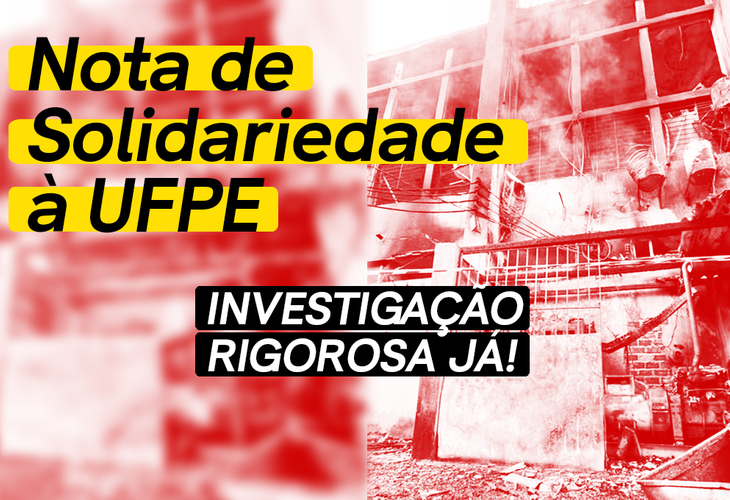 Nota de Solidariedade à UFPE: investigação rigorosa já!