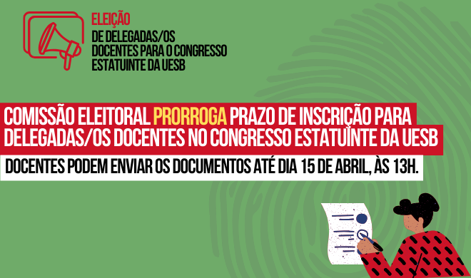 Comissão Eleitoral prorroga prazo de inscrição para delegadas/os docentes no Congresso Estatuinte da Uesb