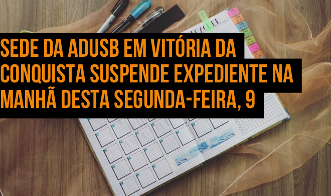 Sede da Adusb em Vitória da Conquista suspende expediente na manhã desta segunda-feira, 9