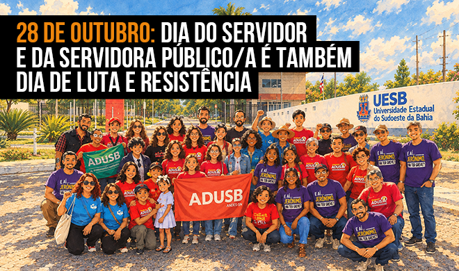 28 de Outubro: Dia do Servidor e da Servidora Público/a é também dia de luta e resistência