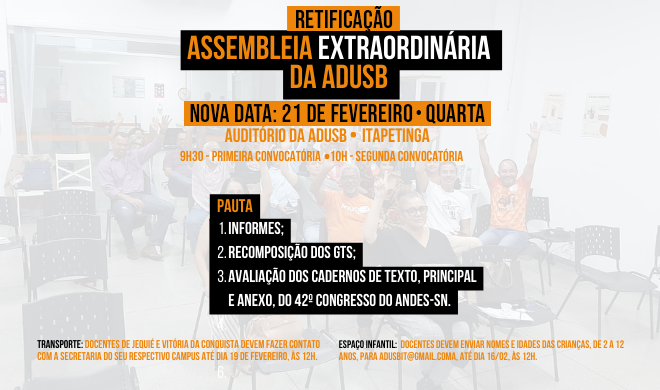 RETIFICAÇÃO DO EDITAL DE CONVOCAÇÃO DE ASSEMBLEIA GERAL EXTRAORDINÁRIA DA ADUSB  21 de fevereiro de 2024