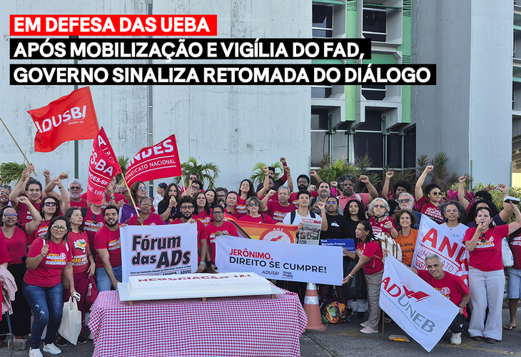 Em defesa das UEBA: Após mobilização e vigília do Fórum das ADs, governo sinaliza retomada do diálogo