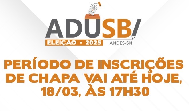 Eleição Adusb: período de inscrições de chapa vai até hoje, 18/03, até 17h30