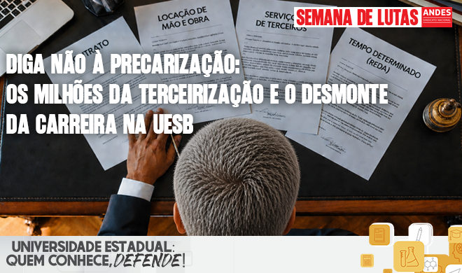 Diga NÃO à precarização: Os milhões da terceirização e o desmonte da carreira na Uesb