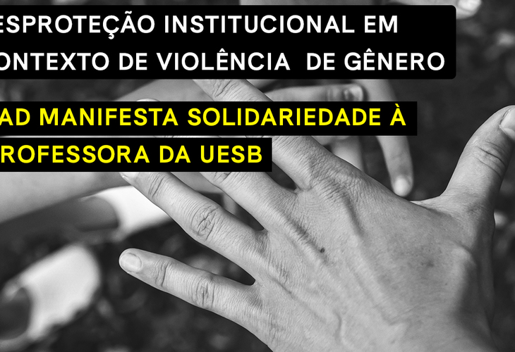 Desproteção institucional em contexto de violência de gênero: FAD manifesta solidariedade à professora da Uesb