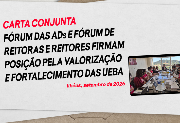 Em carta conjunta, Fórum das ADs e Fórum de Reitoras e Reitores firmam posição pela valorização e fortalecimento das UEBA