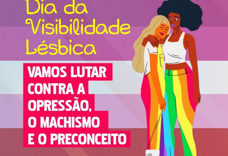29 de agosto é Dia da Visibilidade Lésbica: vamos lutar contra a LGBTfobia e o machismo