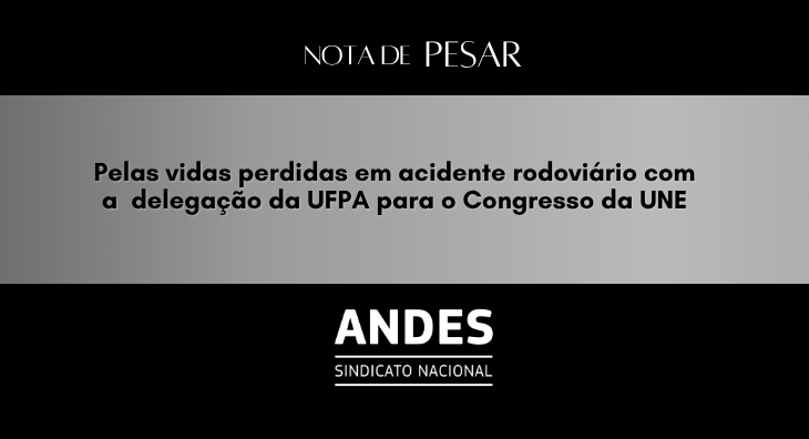 Nota de Pesar pelas perdas em acidente rodoviário envolvendo ônibus de delegação estudantil da UFPA para o Conune