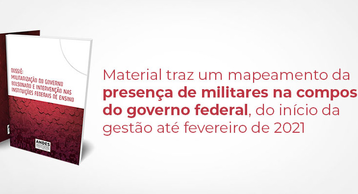 ANDES-SN lança dossiê “Militarização do governo Bolsonaro e intervenção nas Instituições Federais de Ensino”