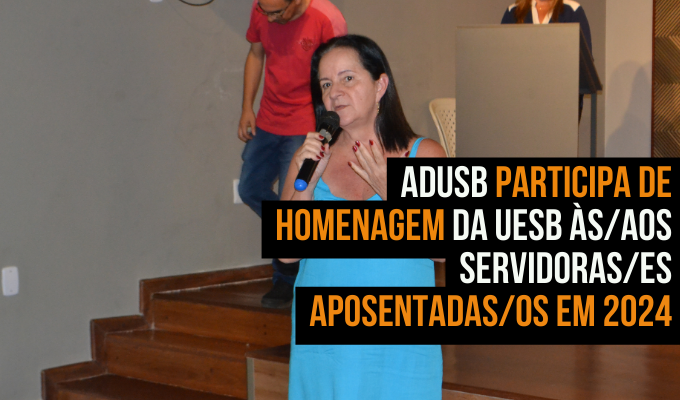 Adusb participa de homenagem da Uesb às/aos servidoras/es aposentadas/os em 2024