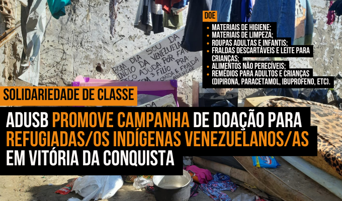 Solidariedade de classe | Adusb promove campanha de doação para refugiadas/os indígenas venezuelanos/as em Vitória da Conquista