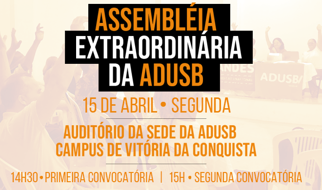 CONVOCATÓRIA | ASSEMBLEIA GERAL EXTRAORDINÁRIA DA ADUSB: 15 DE ABRIL DE 2024
