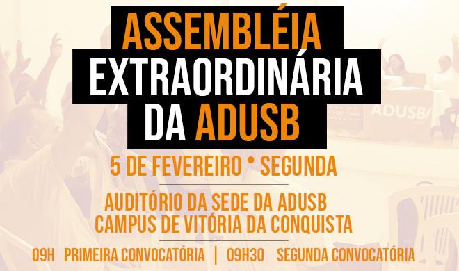 EDITAL DE CONVOCAÇÃO DE ASSEMBLEIA GERAL EXTRAORDINÁRIA DA ADUSB: 05 de fevereiro de 2024