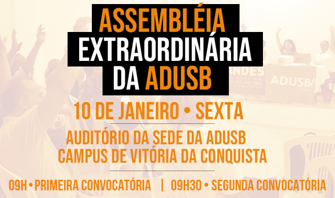 EDITAL DE CONVOCAÇÃO DE ASSEMBLEIA GERAL EXTRAORDINÁRIA DA ASSOCIAÇÃO DOS DOCENTES DA UNIVERSIDADE ESTADUAL DO SUDOESTE DA BAHIA – ADUSB