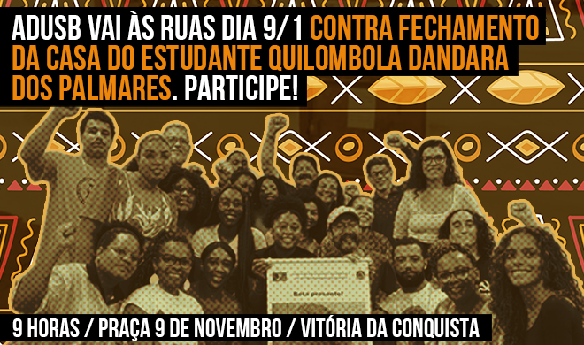 Adusb vai às ruas dia 9/1 contra fechamento da Casa do Estudante Quilombola Dandara dos Palmares. Participe!
